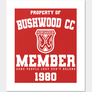 BUSHWOOD CC MEMBER Posters and Art